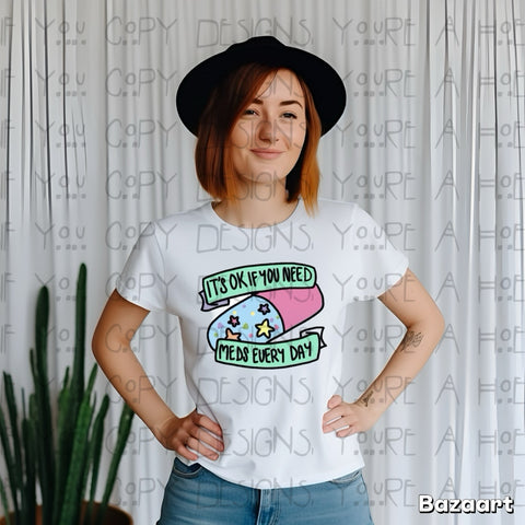 Meds Everyday Tee