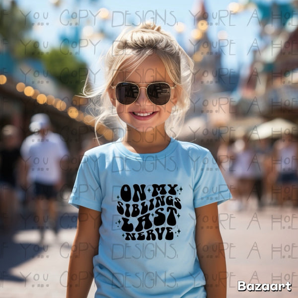 On My Siblings Last Nerve Tee