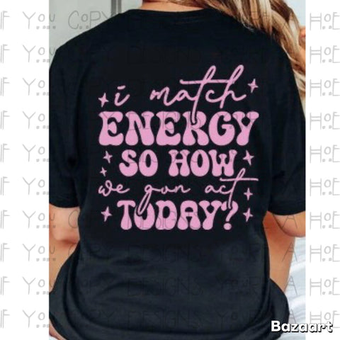 I Match Energy Tee
