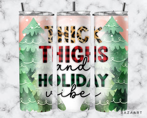 Thick Thighs and Holiday Vibes Tumbler