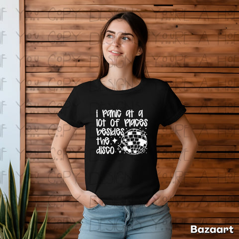 I Panic At A Lot Of Places Tee