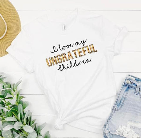 Ungrateful Children Shirt